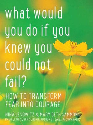 cover image of What Would You Do If You Knew You Could Not Fail?
